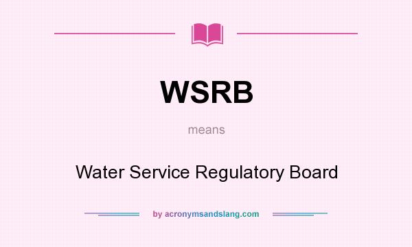 What does WSRB mean? It stands for Water Service Regulatory Board