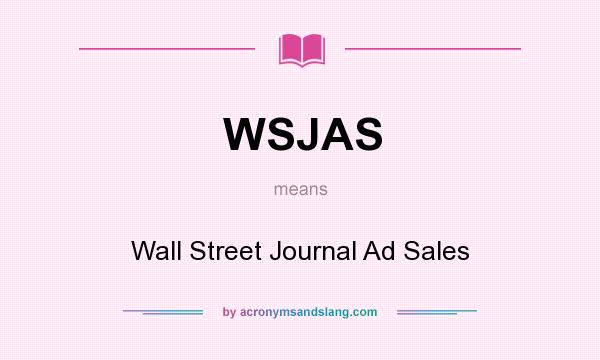 What does WSJAS mean? It stands for Wall Street Journal Ad Sales