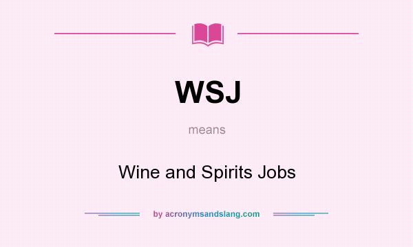 What does WSJ mean? It stands for Wine and Spirits Jobs