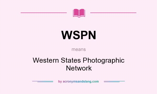 What does WSPN mean? It stands for Western States Photographic Network
