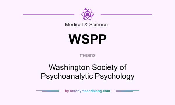What does WSPP mean? It stands for Washington Society of Psychoanalytic Psychology