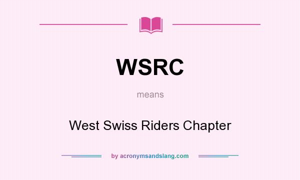What does WSRC mean? It stands for West Swiss Riders Chapter