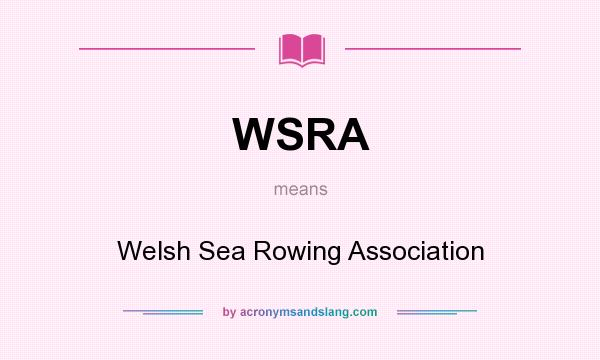 What does WSRA mean? It stands for Welsh Sea Rowing Association