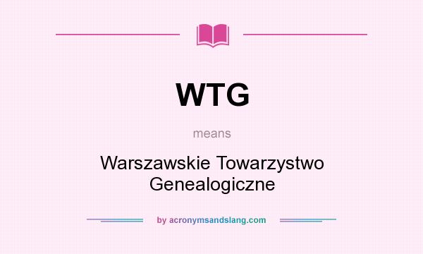 What does WTG mean? It stands for Warszawskie Towarzystwo Genealogiczne