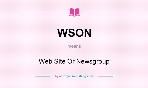 What does WSON mean? It stands for Web Site Or Newsgroup