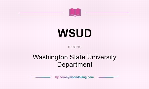What does WSUD mean? It stands for Washington State University Department