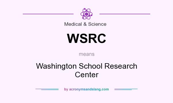 What does WSRC mean? It stands for Washington School Research Center