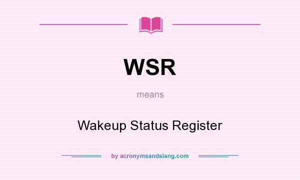 What does WSR mean? It stands for Wakeup Status Register