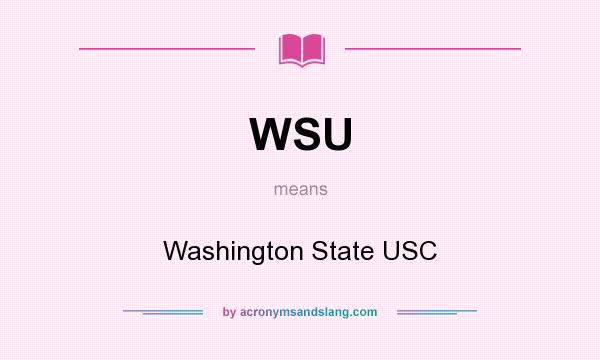 What does WSU mean? It stands for Washington State USC