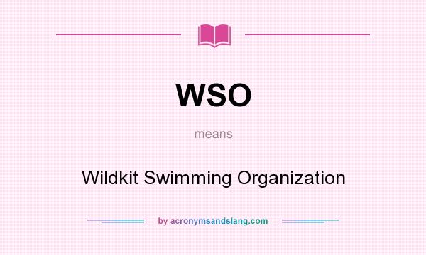 What does WSO mean? It stands for Wildkit Swimming Organization