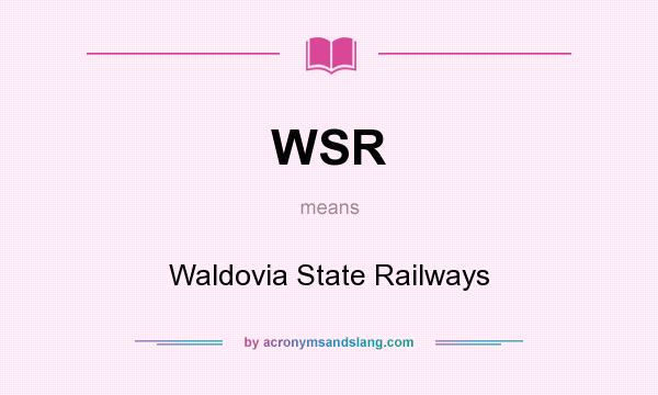What does WSR mean? It stands for Waldovia State Railways
