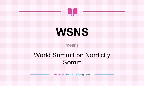 What does WSNS mean? It stands for World Summit on Nordicity Somm