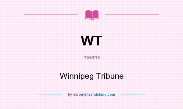 What does WT mean? It stands for Winnipeg Tribune