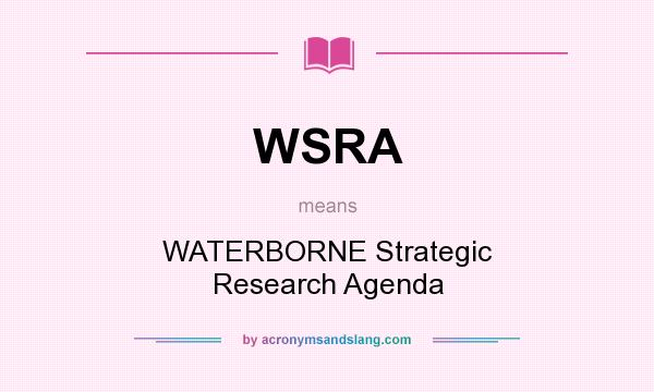 What does WSRA mean? It stands for WATERBORNE Strategic Research Agenda