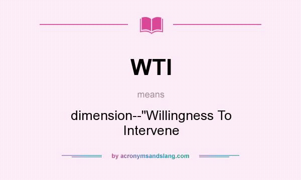What does WTI mean? It stands for dimension--