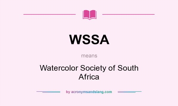 What does WSSA mean? It stands for Watercolor Society of South Africa