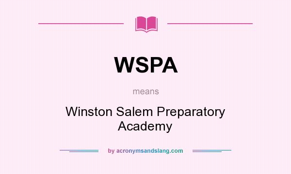 What does WSPA mean? It stands for Winston Salem Preparatory Academy