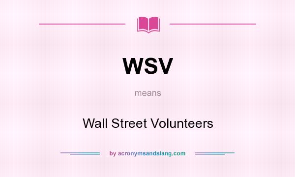 What does WSV mean? It stands for Wall Street Volunteers