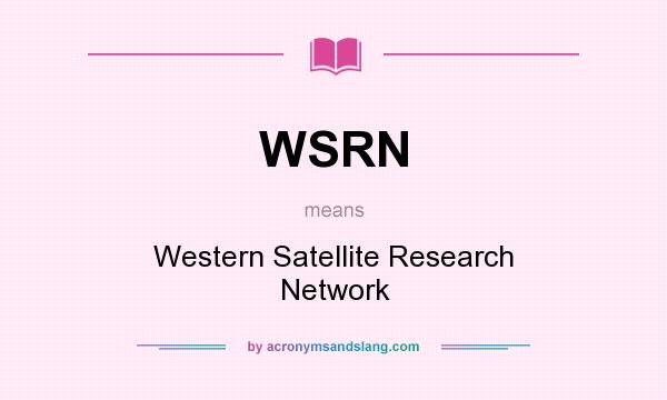 What does WSRN mean? It stands for Western Satellite Research Network