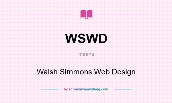 What does WSWD mean? It stands for Walsh Simmons Web Design