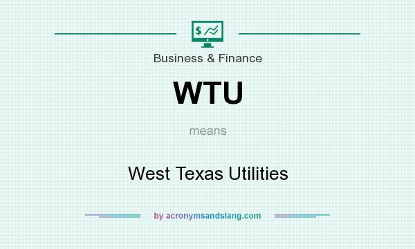 What does WTU mean? It stands for West Texas Utilities