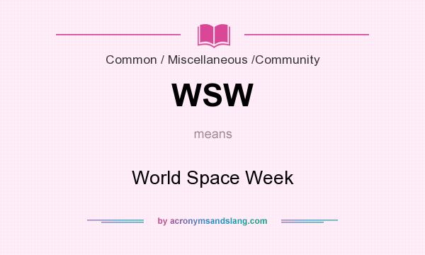What does WSW mean? It stands for World Space Week