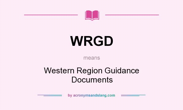 What does WRGD mean? It stands for Western Region Guidance Documents