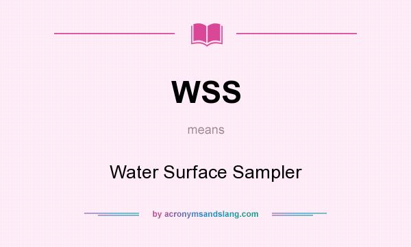 What does WSS mean? It stands for Water Surface Sampler