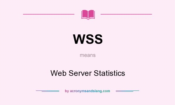 What does WSS mean? It stands for Web Server Statistics