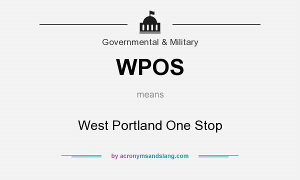 What does WPOS mean? It stands for West Portland One Stop