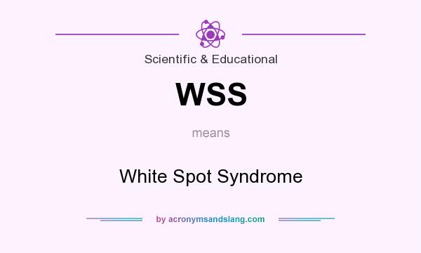 What does WSS mean? It stands for White Spot Syndrome