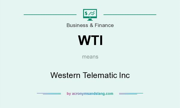 What does WTI mean? It stands for Western Telematic Inc