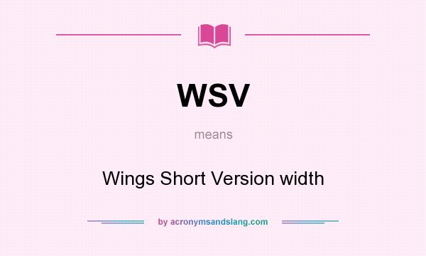 What does WSV mean? It stands for Wings Short Version width