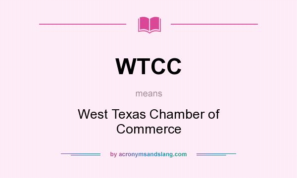 What does WTCC mean? It stands for West Texas Chamber of Commerce
