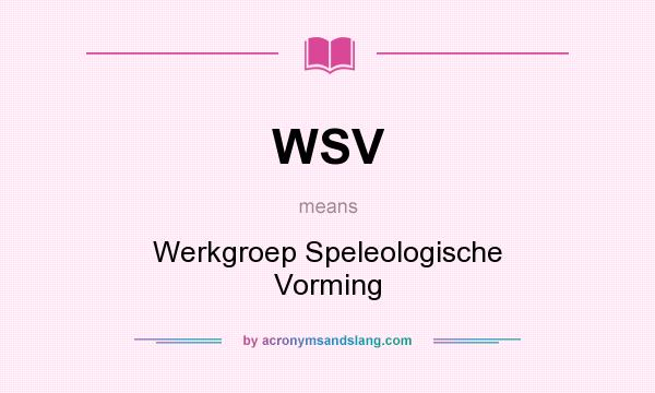 What does WSV mean? It stands for Werkgroep Speleologische Vorming