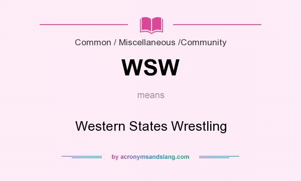 What does WSW mean? It stands for Western States Wrestling