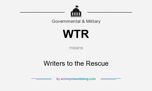 What does WTR mean? It stands for Writers to the Rescue