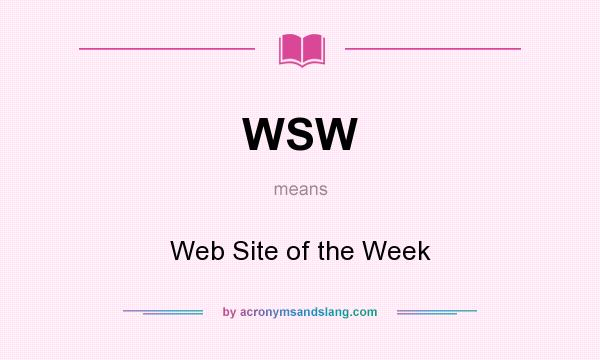 What does WSW mean? It stands for Web Site of the Week