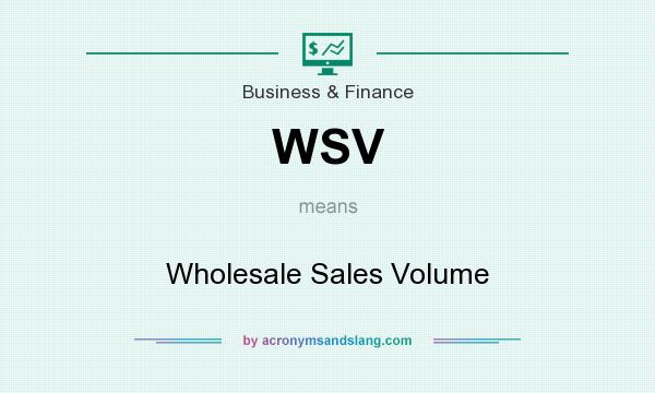 What does WSV mean? It stands for Wholesale Sales Volume