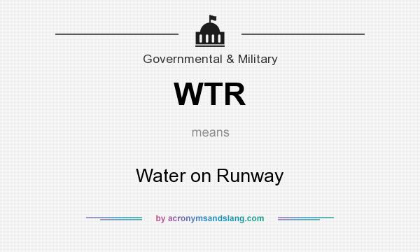 What does WTR mean? It stands for Water on Runway