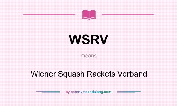 What does WSRV mean? It stands for Wiener Squash Rackets Verband