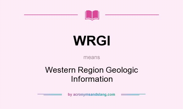 What does WRGI mean? It stands for Western Region Geologic Information