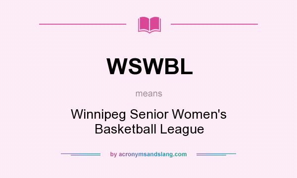 What does WSWBL mean? It stands for Winnipeg Senior Women`s Basketball League