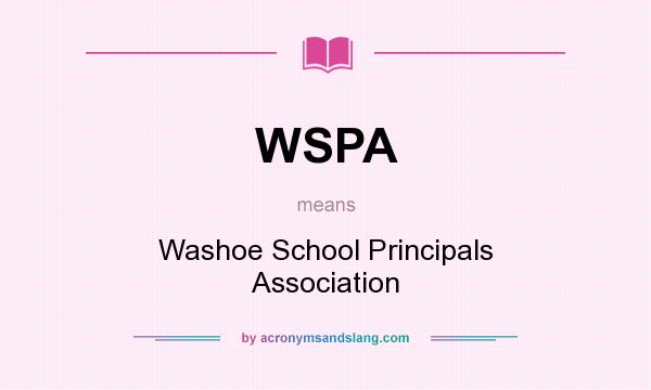 What does WSPA mean? It stands for Washoe School Principals Association