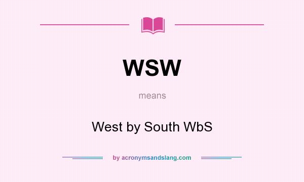 What does WSW mean? It stands for West by South WbS