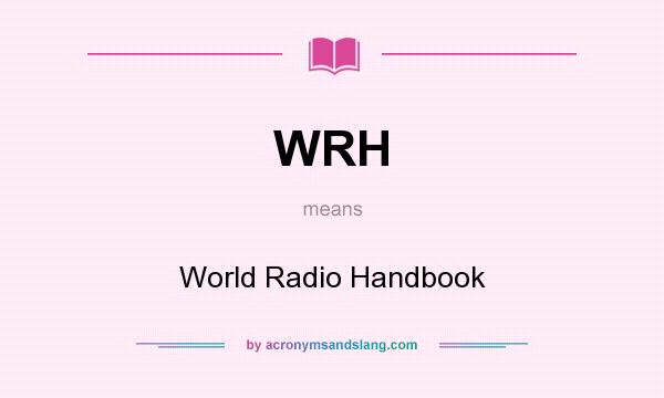 What does WRH mean? It stands for World Radio Handbook