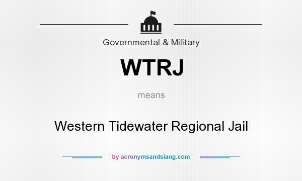 What does WTRJ mean? It stands for Western Tidewater Regional Jail