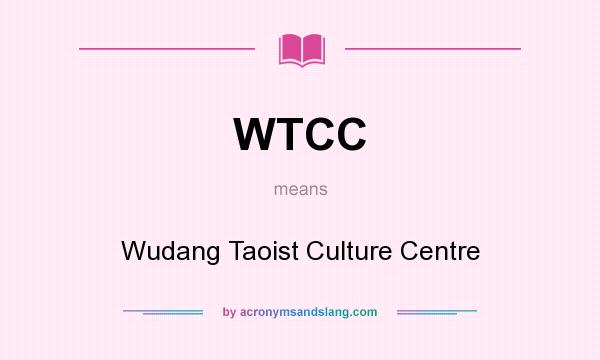 What does WTCC mean? It stands for Wudang Taoist Culture Centre