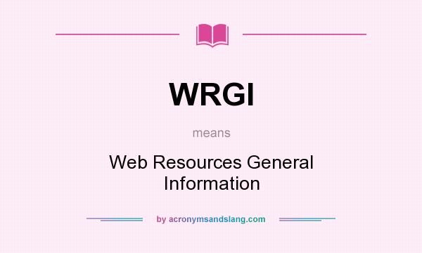 What does WRGI mean? It stands for Web Resources General Information