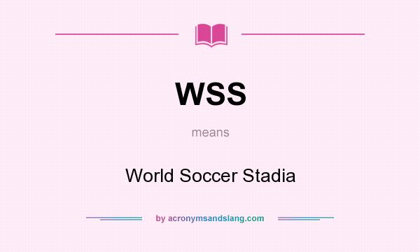 What does WSS mean? It stands for World Soccer Stadia